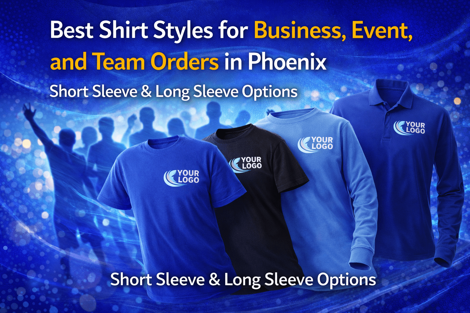Best Shirt Styles for Business, Event, and Team Orders in Phoenix