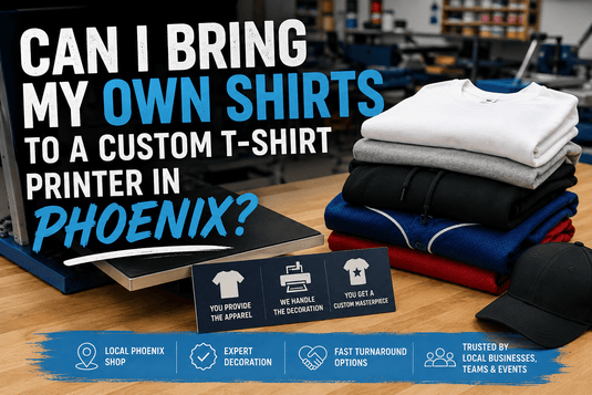 Can I Bring My Own Shirts to a Custom T-Shirt Printer in Phoenix? - Twisted Swag, Inc.