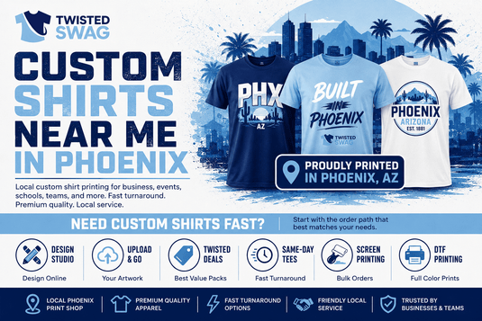 Custom Shirts Near Me in Phoenix: How to Choose the Right Local T-Shirt Printing Shop - Twisted Swag, Inc.
