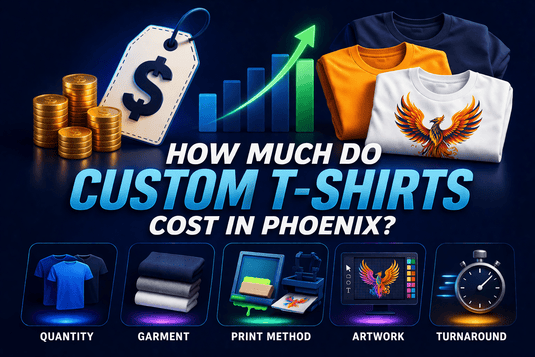 How Much Do Custom T-Shirts Cost in Phoenix? - Twisted Swag, Inc.