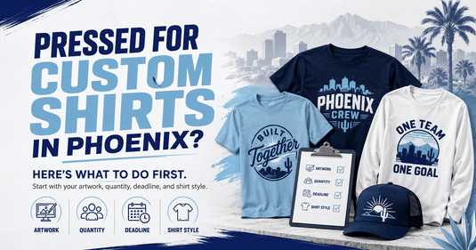 Pressed for Custom Shirts in Phoenix? Here’s What to Do First - Twisted Swag, Inc.